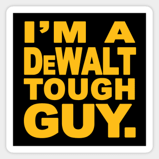 I'm A Dewalt Tough Guy Design Sticker